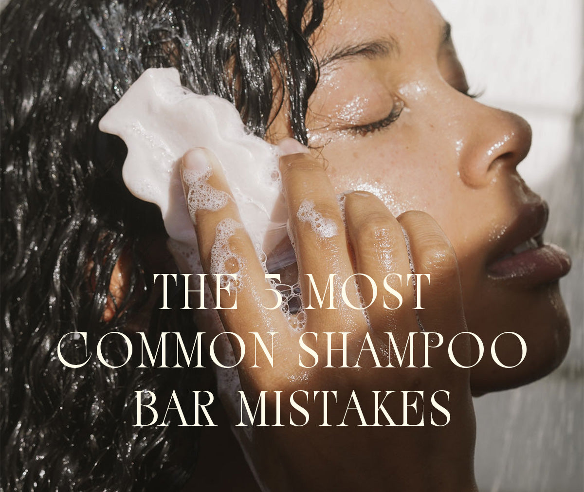 the 5 most common shampoo bar mistakes